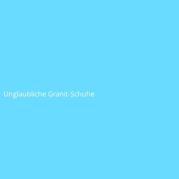 Unglaubliche Granit-Schuhe
