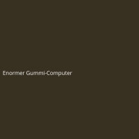 Enormer Gummi-Computer